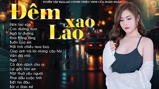 ĐÊM LAO XAO ♫ TOP 20 Ca Khúc Cover Của Ngân Ngân Làm Mưa Làm Gió Các Bảng Xếp Hạng