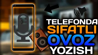 TELEFONDA SIFATLI OVOZ YOZISH || QANDAY QILIB OZOZ YOZISH || VIDEO UCHUN OVOZ YOZISH || 2022 OSON