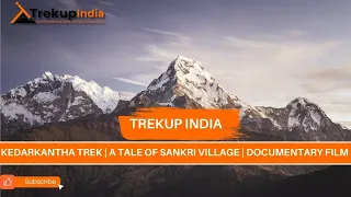 Kedarkantha Trek | A Tale of Sankri Village | Documentary Film | TrekupIndia