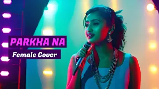 Parkha Na - Sushant KC | Female Cover