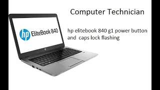 hp elitebook 840 g1 power button and caps lock flashing1