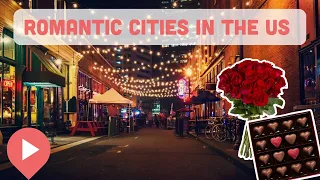 The Most Romantic Cities in the US
