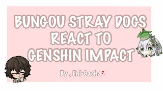 🍃| BUNGOU STRAY DOGS REACT TO GENSHIN IMPACT | Eni-Gxcha | 1/8 | Gacha Club |Chapter 1|REUPLOAD| 🍃