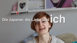 jess♥japan Teil 17 — Die Japaner, die Liebe und ich