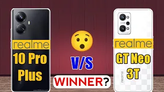 realme 10 Pro Plus vs realme GT Neo 3T - Winner 🤨🔥