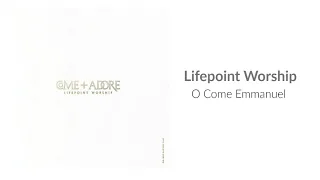 Lifepoint Worship - "O Come Emmanuel"