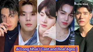 Ai Long Nhai (2022) | Cast and Real Ages | Meen Nichakoon, Ping Krittanun , Gun Tieosuwan  , ...