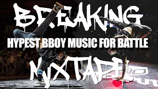 HYPEST BBOY MUSIC FOR BATTLE 2023!