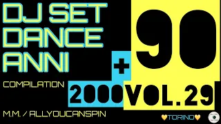 Dance Hits of the 90s and 2000s Vol. 29 - DANCE ANNI '90 + 2000 Vol 29 Dj Set - Dance Años 90 + 2000