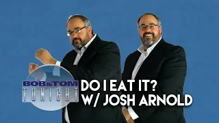 "Do I Eat It" with Josh Arnold | B&T Tonight