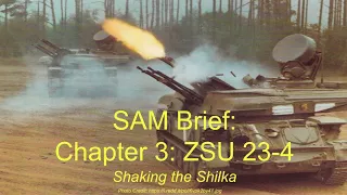 SAM Brief Chapter 3:  Shooting the Shilka