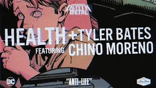 HEALTH x TYLER BATES :: ANTI-LIFE [FEAT CHINO MORENO] (Dark Nights: Death Metal Soundtrack)