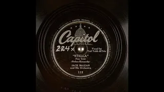 Jack McLean and His Orchestra; Ted Tub & Trio (vocals) ~ Stella (1942)