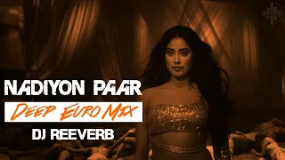 Nadiyon Paar (Let The Music Play) - Euro Remix | Roohi | Sachin-Jigar | Rashmeet, Shamur, IP Singh