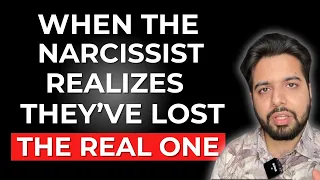 When a Narcissist Realizes They have Lost the Real One