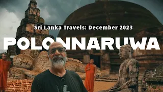 Polonnaruwa: Sri Lankan Travels (Dec 2023)