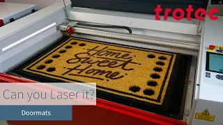Trotec Laser: Can you Laser Doormats?