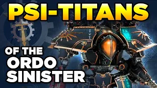 THE SECRETS OF PSI-TITANS - THE ORDO SINISTER | Warhammer 40,000 Lore/History