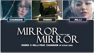 F.HERO x MILLI - Mirror Mirror (ft. Changbin of Stray Kids) | COLOR CODED LYRICS [Thai/Han/Rom/Eng]