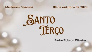 SANTO TERÇO - Mistérios Gozosos - 09.10.2023 - Padre Robson de Oliveira