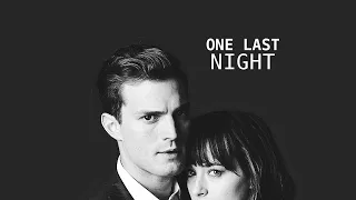 Anastasia + Christian | ONE LAST NIGHT