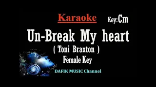 Un Break My Heart (Karaoke) Toni Braxton Female key Cm