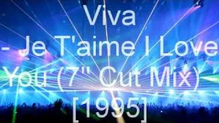 Viva - Je T'aime I Love You (7'' Cut Mix)