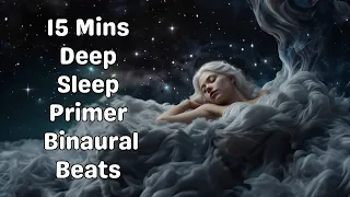 Sleep Soundly ASAP - 15 Mins Deep Sleep Primer - 3 Hz Delta Binaural Beats + Brownian Noise (Use 🎧)