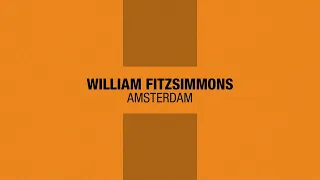 William Fitzsimmons - "Amsterdam" [Official Audio]