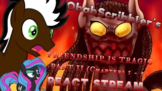 ObabScribbler's FRIENDSHIP IS TRAGIC: PART II (Chapters 1 - 4) REACT STREAM