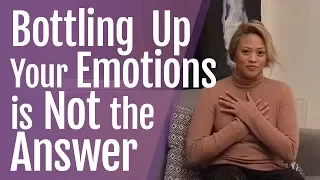 Bottling Up Your Emotions is Not the Answer