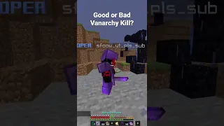 Good or Bad Vanarchy Kill #funny #minecraft #minecraftpvp #minecraftshorts #subscribe #viral #shorts