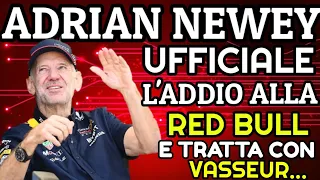 ADRIAN NEWEY ADDIO ALLA RED BULL UFFICIALE 💥 E TRATTA CON VASSEUR