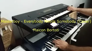 Masterboy - Everybody Needs Somebody (Cover)  -  Maicon Bortoti
