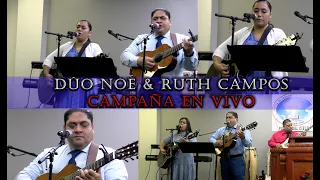 DÚO NOE & RUTH CAMPOS: Campaña En Vivo