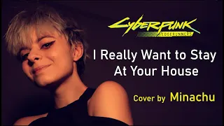 Cyberpunk: Edgerunners — I Really Want to Stay At Your House (Cover by Minachu)