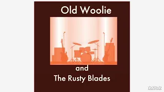 Old Woolie and The Rusty Blades      Lodi