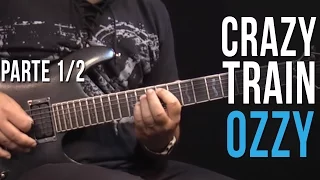 Ozzy Osbourne - Crazy Train - Part 1/2  - How To Play On Guitar