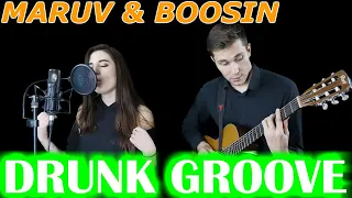 MARUV & BOOSIN - Drunk Groove (cover)