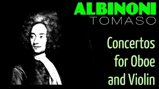 1 час классической музыки с TOMASO ALBINONI - Концерты для гобоя и скрипки (полная запись) [HQ]