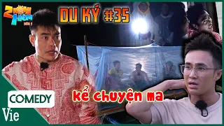 2N1D DU KÝ #35: Dương Lâm khóc thét với những lần KỂ CHUYỆN MA của của hội anh em những lần ngủ khổ