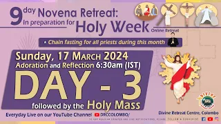 (LIVE) DAY - 3, 9 Day Novena Retreat; In preparation for the Holy Week | Sun | 17 Mar 2024 | DRCC