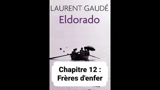 15 - Eldorado  de Laurent Gaudé - lecture du  Chapitres 12