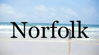 How To Pronounce Norfolk🌈🌈🌈🌈🌈🌈Pronunciation Of Norfolk
