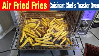 Frozen French Fries Air Fried, Cuisinart Chef’s Toaster Oven