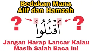 Pelajari Ini Agar Lancar Baca al-Quran | Cara Baca & Bedakan Tanda Hamzah Washol dan Alif