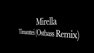 Mirella - Timanttei (Ostbass Remix)