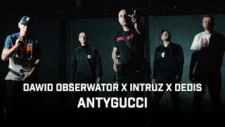 Dawid Obserwator ft. Intruz, Dedis - AntyGucci