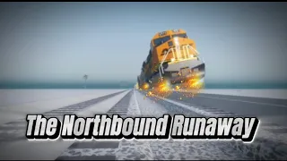 The Northbound Runaway - A short Railroad Cinematic