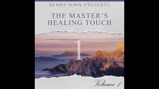 Benny Hinn The Master's Healing Touch Vol  1 Instrumental Full Album So Beautiful and Anointed!